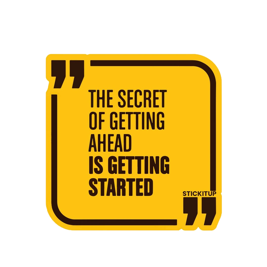 The Secret Of Getting Ahead Sticker